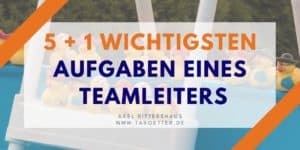 5 Wichtigsten Aufgaben eines Teamleiters