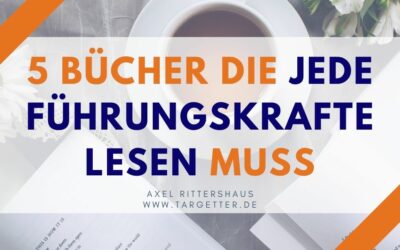 Die 5 wichtigsten Bücher für Führungskräfte