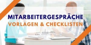 Mitarbeitergespräche Vorlagen und Checklisten