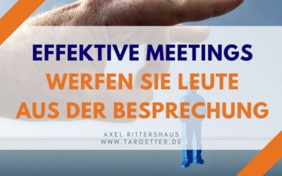 Effektive Meetings: Werfen Sie Leute aus der Besprechung!