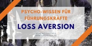 Loss Aversion Psycho-Wissen für Manager