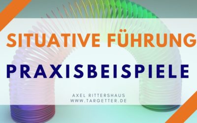 Situative Führung nach Hersey & Blanchard – Beispiele [Praxisbeispiele Leadership]