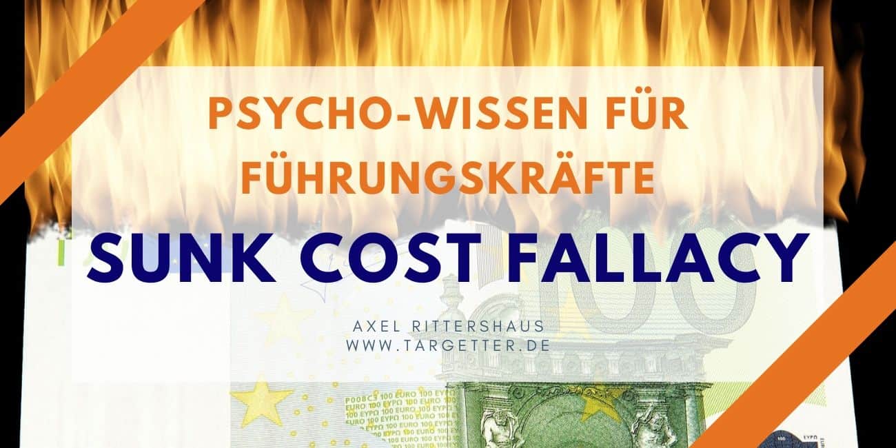 Sunk Cost Fallacy Psycho Wissen für Führungskräfte