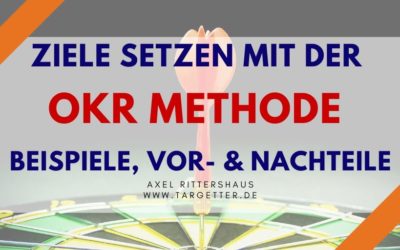 OKR Methode und Ziele setzen – Definition, Beispiele, Vor- und Nachteile