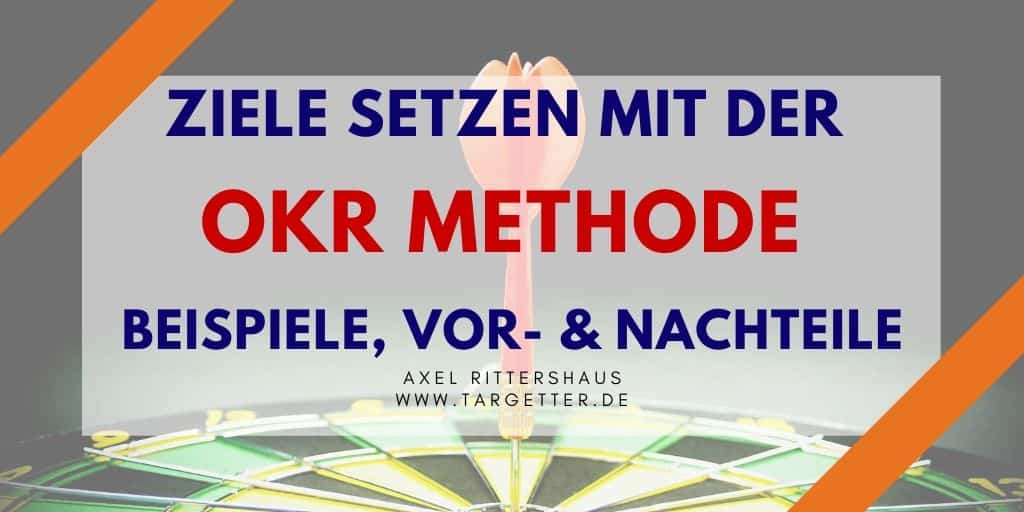 OKR Methode und Ziele setzen – Definition, Beispiele, Vor- und Nachteile