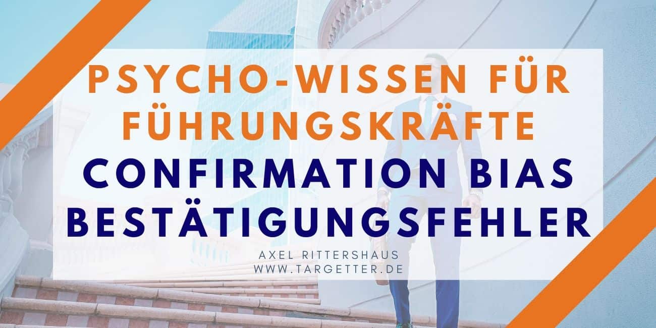 Confirmation Bias Bestätigungsfehler für Führungskräfte