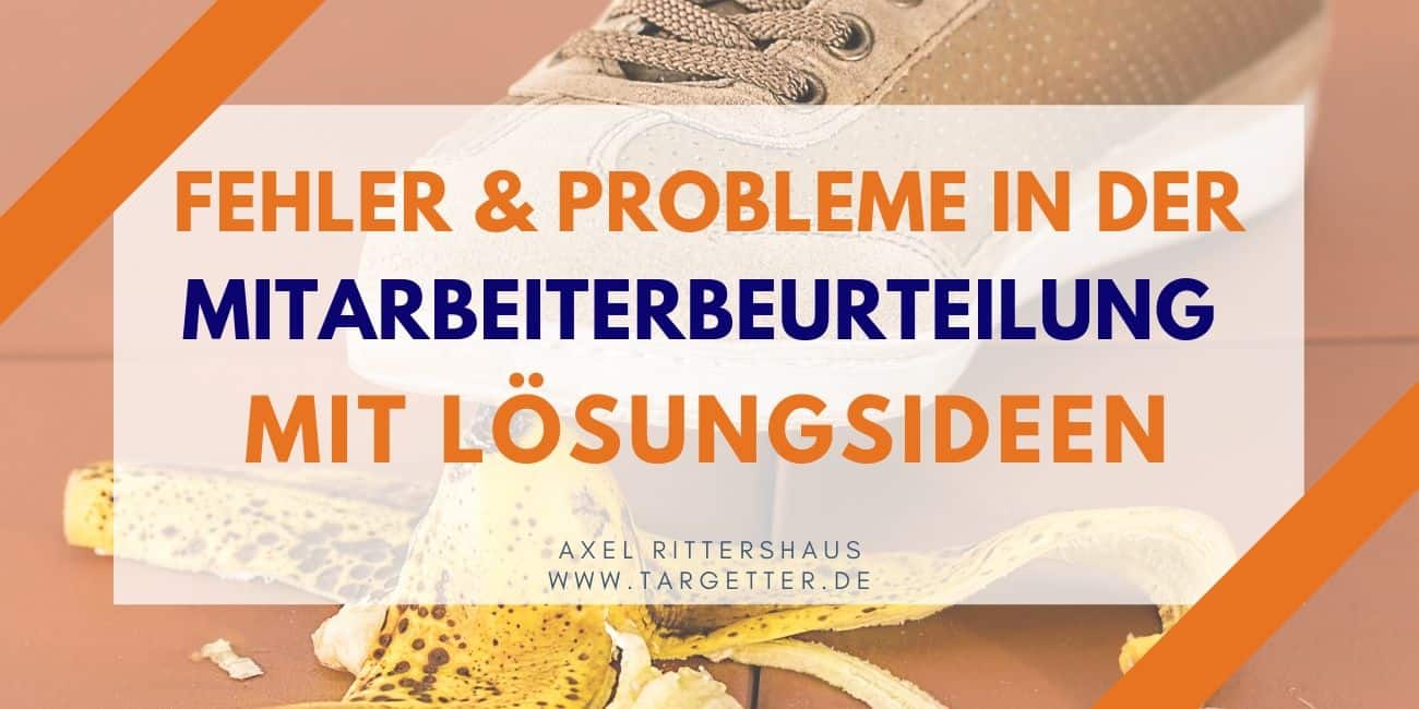 Fehler und Probleme in der Mitarbeiterbeurteilung und Lösungsansätze für Führungskräfte