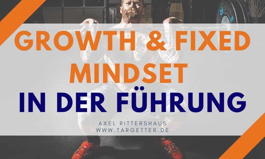 Fixed und Growth Mindset in der Führung – Definition und Beispiele