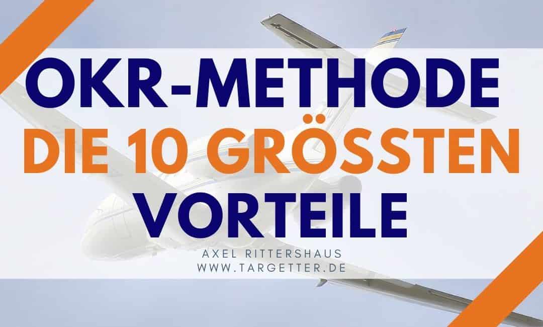 Die OKR-Methode und die Vorteile für Sie