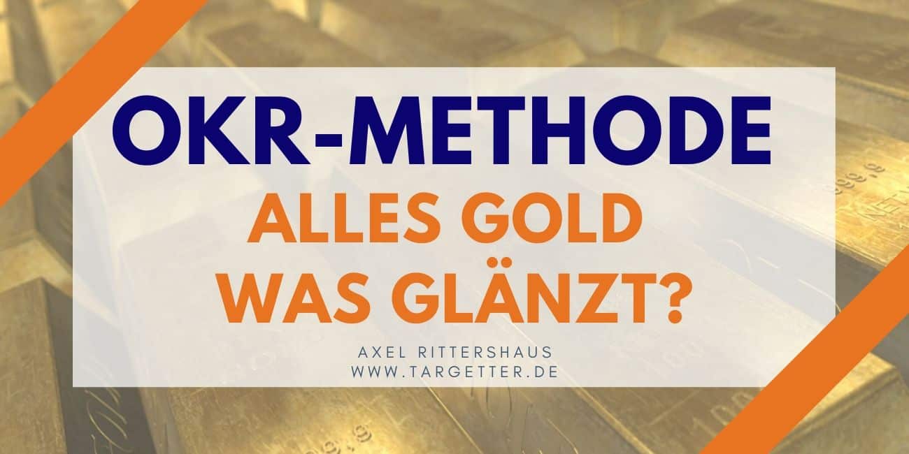 OKR Methode alles Gold was glänzt