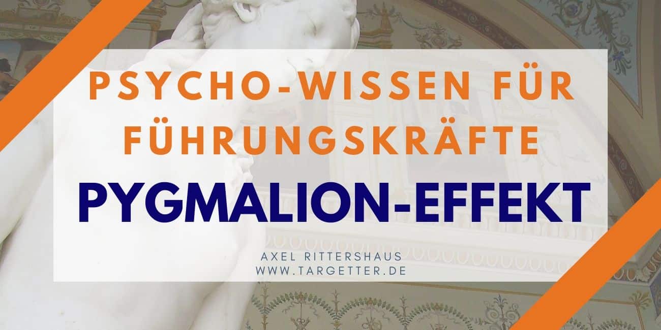 Pygmalion Effekt - Psycho Wissen für Führungskräfte