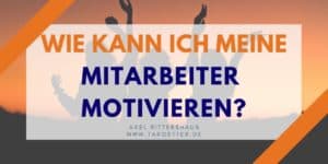 Wie kann ich meine Mitarbeiter motivieren