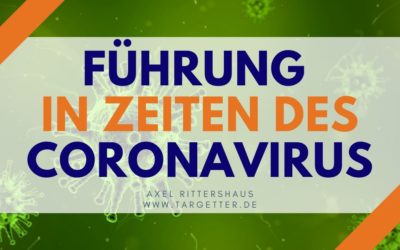 Führung in Zeiten des Coronavirus [Leadership in Krisenzeiten]