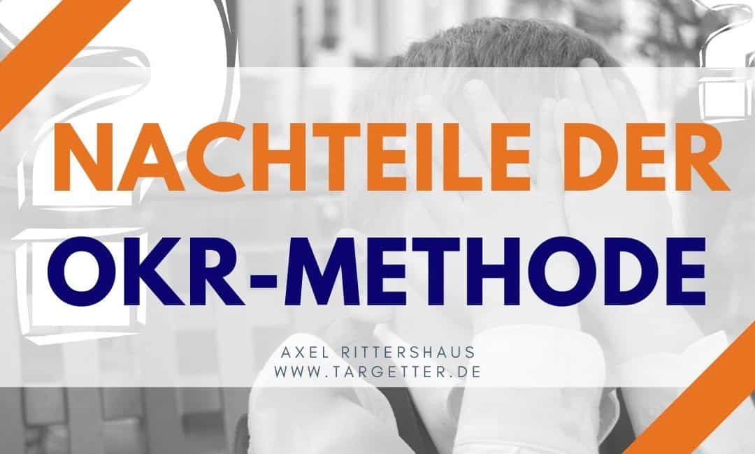 Nachteile der OKR-Methode & warum OKRs bei Ihnen keinen Sinn machen