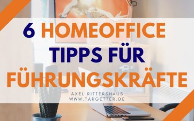 6 Homeoffice Tipps für Führungskräfte – Produktiver und effektiver führen