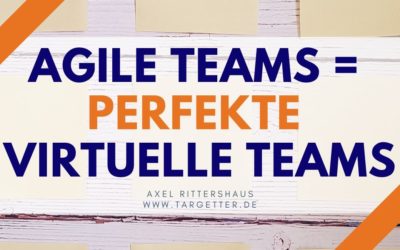 Warum agile Teams bei virtueller Zusammenarbeit im Vorteil sind