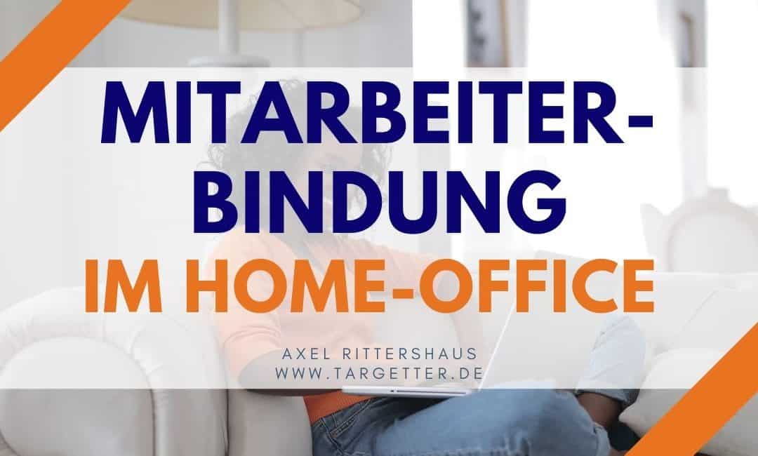 Mitarbeiterbindung im Home-Office (und virtuellen Teams)