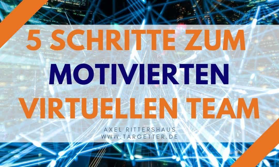 In 5 Schritten zum motivierten virtuellen Team