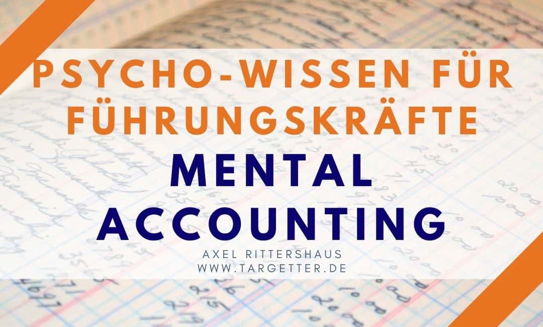 Mental Accounting – Wenn 2x €100 ≠ €200 ist [Psycho-Wissen für Führungskräfte]