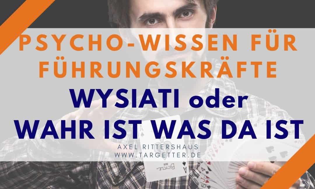 Wahr ist was da ist – WYSIATI-Effekt in der Führung [Psycho-Wissen für Führungskräfte]