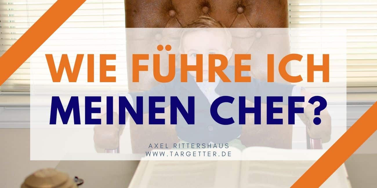 Wie führe ich meinen Chef