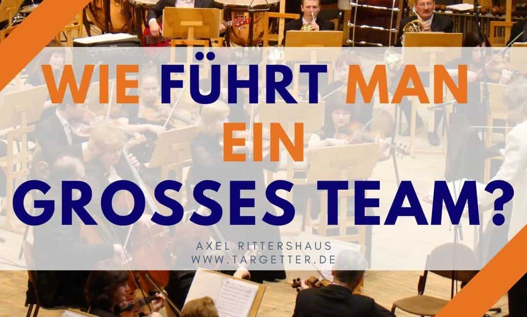 Wie führt man ein großes Team – und wie groß darf es sein?