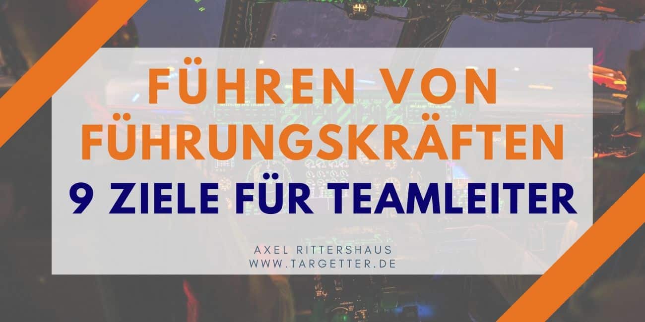 Führen von Führungskräften - 9 Ziele für Teamleiter