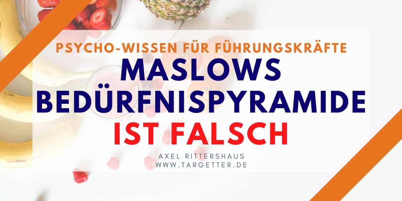 Maslows Bedürfnispyramide ist falsch