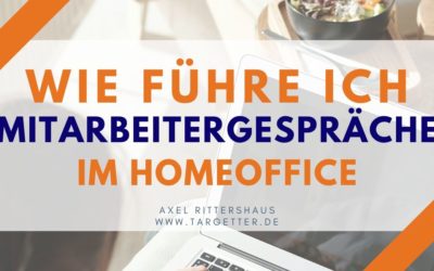 Wie führe ich Mitarbeitergespräche im Homeoffice/virtuellen Team?