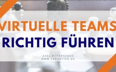 Virtuelle Teams richtig führen – 7 Praxistipps zur Führung auf Distanz