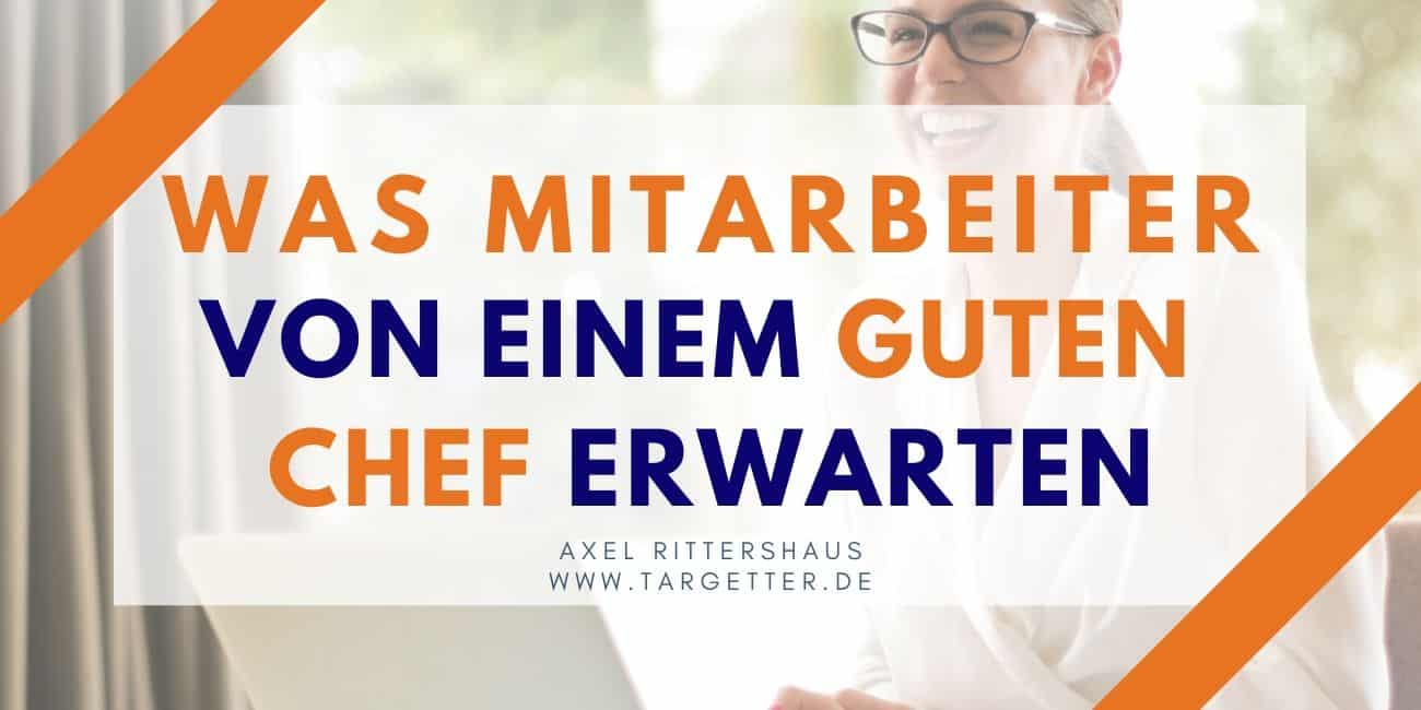 Was Mitarbeiter von einem guten Chef erwarten