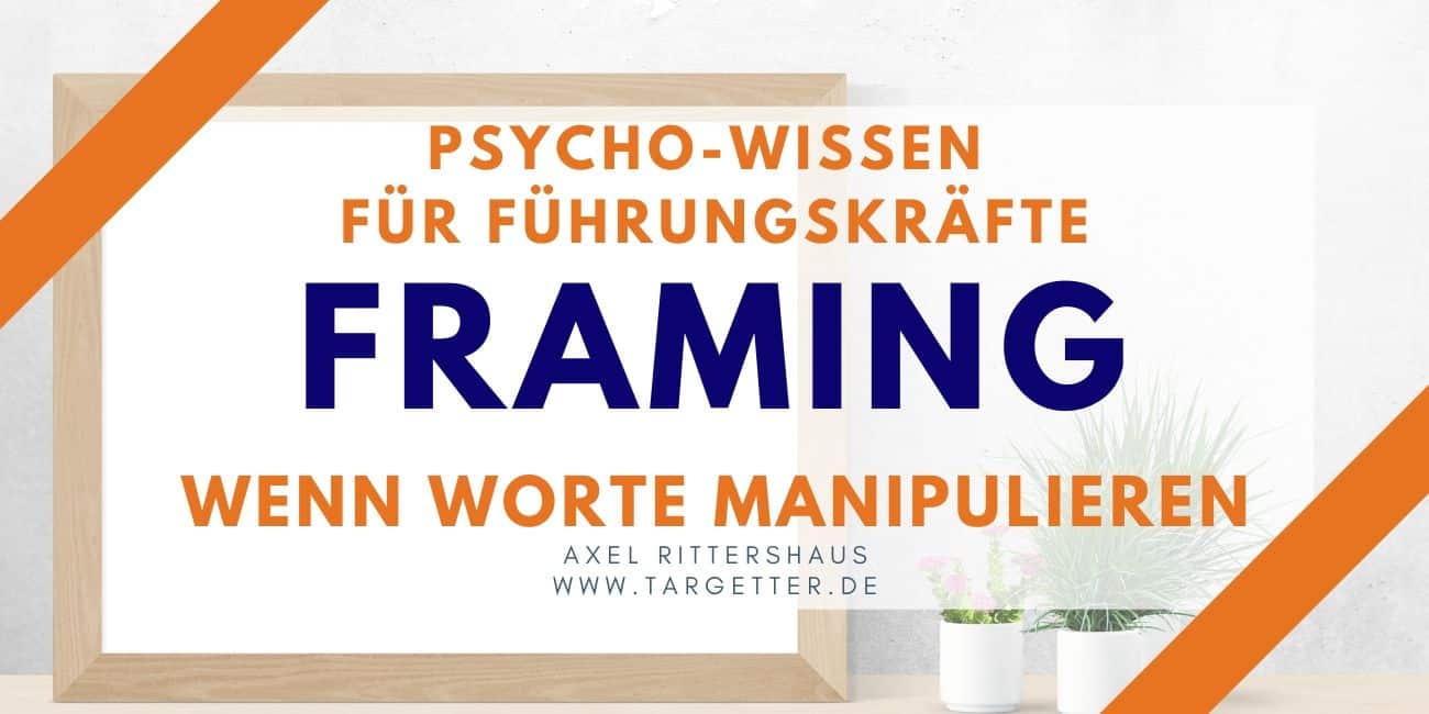 Framing - Wenn Worte manipulieren Psycho-Wissen für Führungskräfte