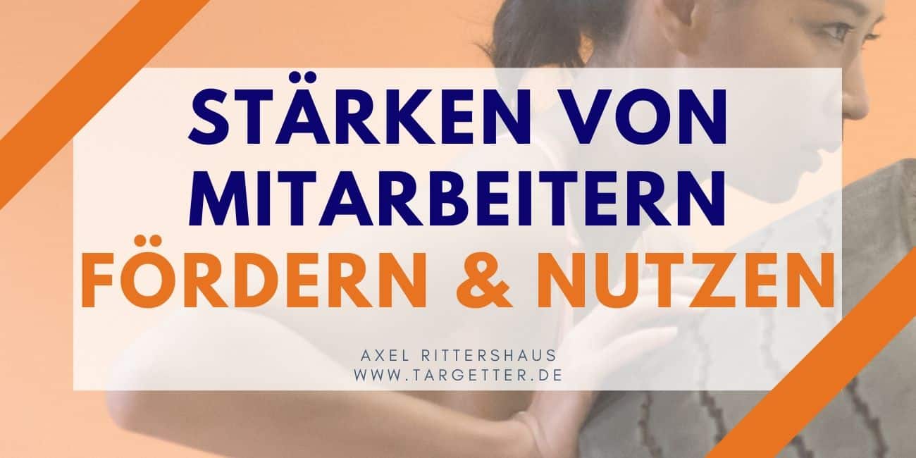 Stärken von Mitarbeitern fördern und nutzen