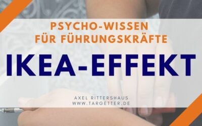 IKEA-Effekt – Psycho-Wissen für Führungskräfte