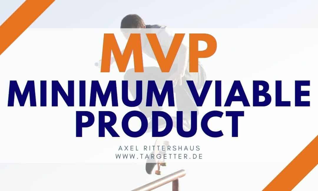 MVP – Minimum Viable Product – und wie Führungskräfte damit Innovationen fördern