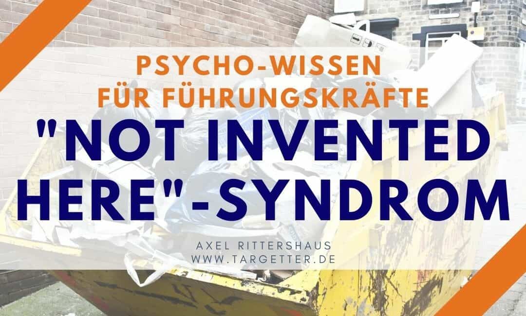 Innovationsfeind: Not invented here-Syndrom – Psycho-Wissen für Führungskräfte