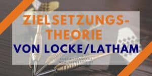 Zielsetzungstheorie Locke Latham