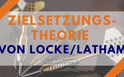 Zielsetzungstheorie: Locke & Lathams 5 Prinzipien effektiver Zielsetzung