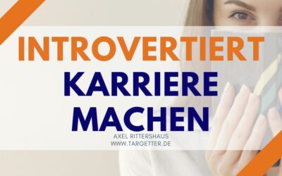 Introvertiert Karriere machen – Wie werde ich als Introvertierte(r) befördert?