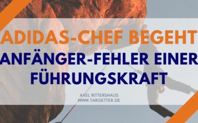 Adidas-Chef begeht fatalen Anfänger-Fehler einer Führungskraft (Thema: Homeoffice)