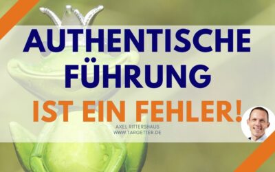 Muss eine Führungskraft authentisch sein?