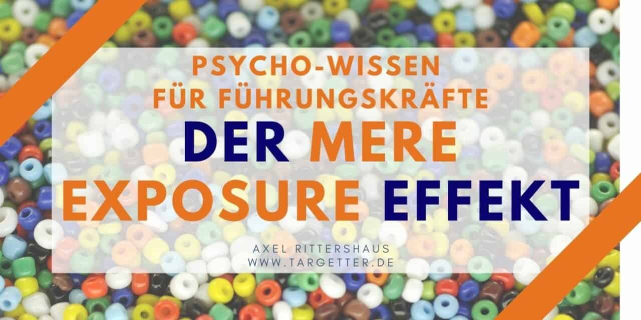Mere Exposure Effekt Beispiel Der Mere-Exposure-Effekt in der Führung [Psycho-Wissen für