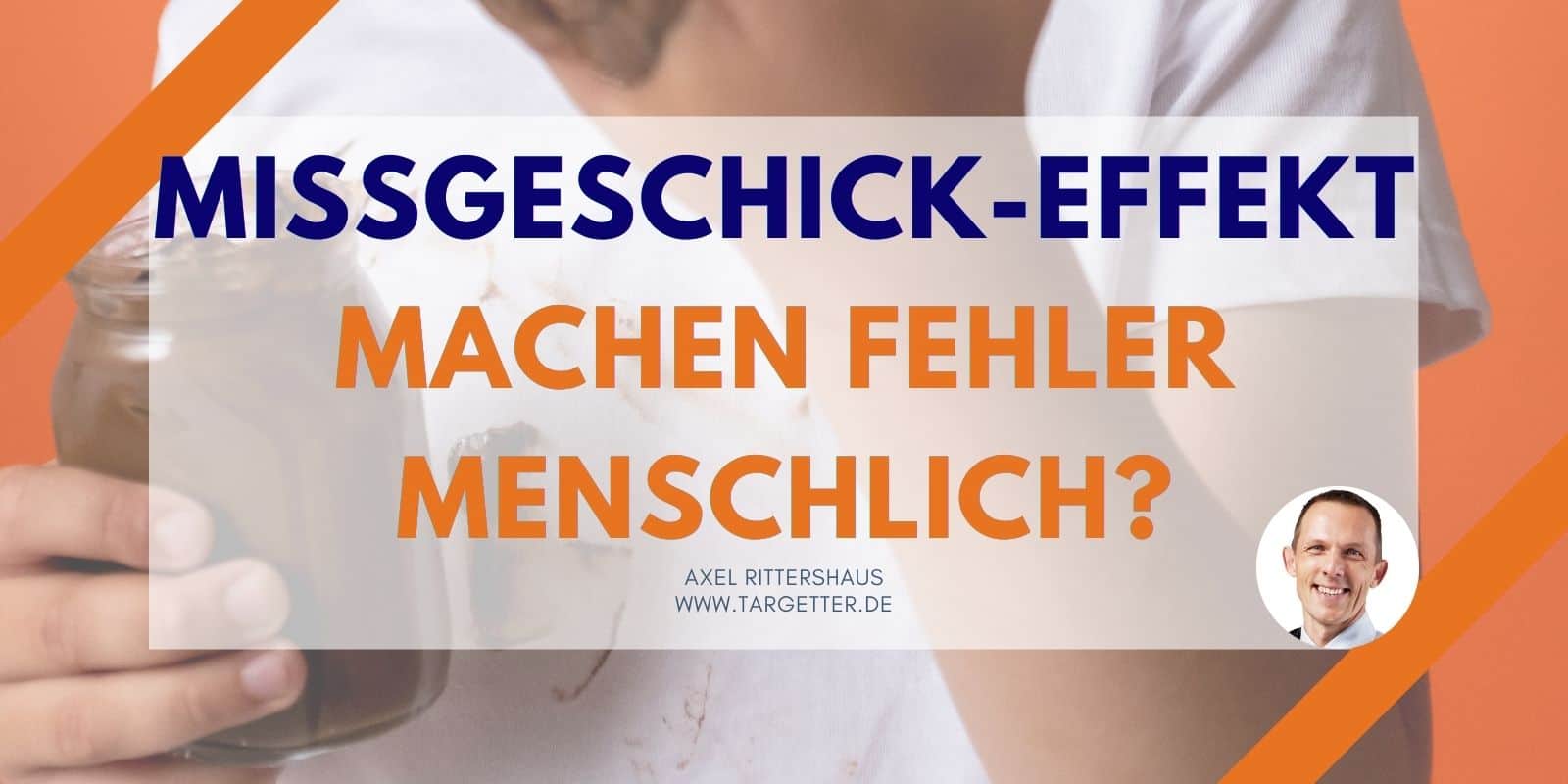 Missgeschick-Effekt Psychowissen für Führungskräfte