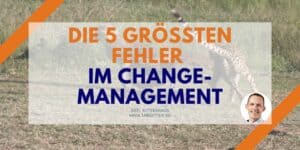 Change-Management Top 5 Fehler
