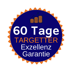 60 Tage Targetter Exzellenz-Garantie - Geld zurück Garantie