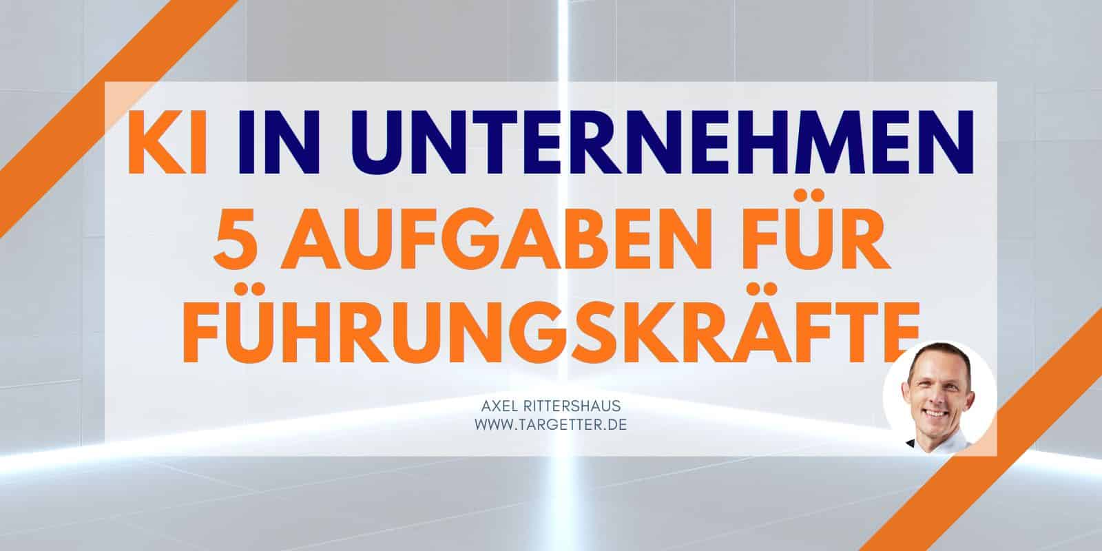 KI in Unternehmen 5 Aufgaben für Führungskräfte