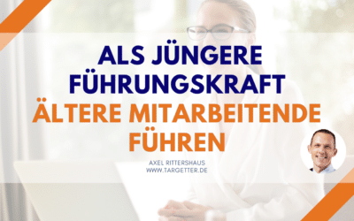 Generationen im Team – “Wie führe ich als jüngere Führungskraft ältere Mitarbeiter Ü50?”